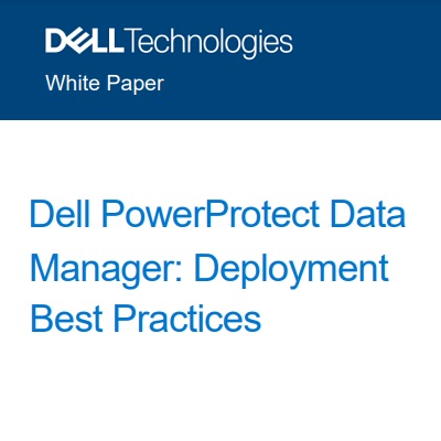 Dell PowerProtect Data Manager: Deployment Best Practices