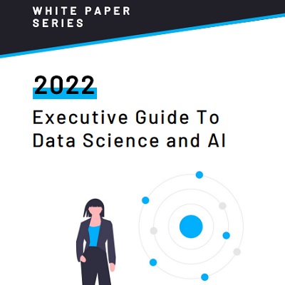Your 2022 Executive Guide to Data Science and AI