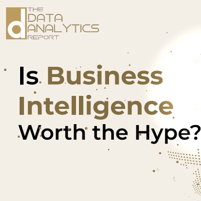 Is Business Intelligence Worth the Hype?
