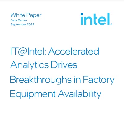 IT@Intel: Accelerated Analytics Drives Breakthroughs in Factory