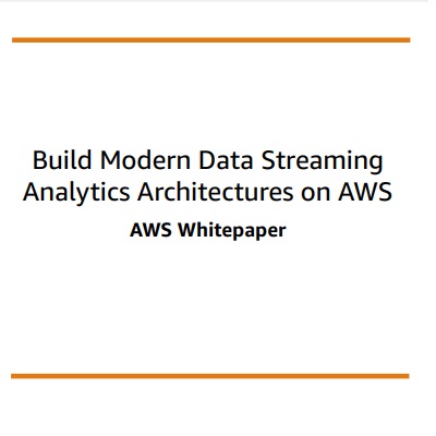 Build Modern Data Streaming Analytics Architectures on AWS